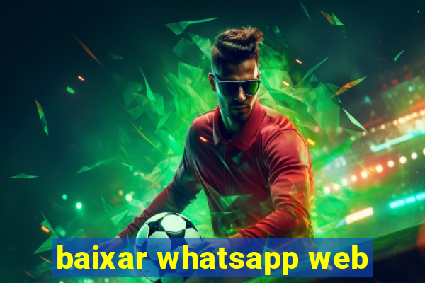 baixar whatsapp web